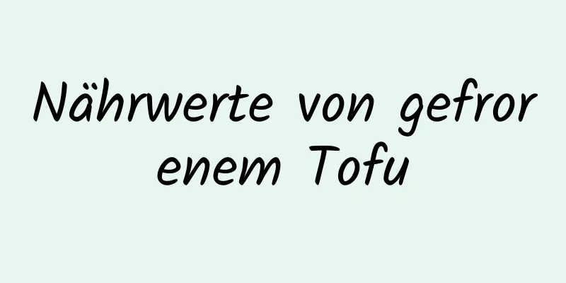Nährwerte von gefrorenem Tofu