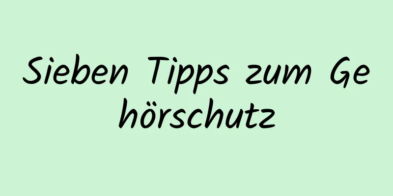 Sieben Tipps zum Gehörschutz