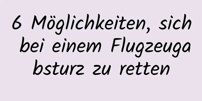 6 Möglichkeiten, sich bei einem Flugzeugabsturz zu retten