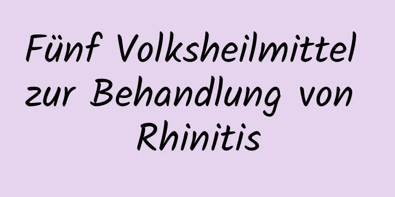Fünf Volksheilmittel zur Behandlung von Rhinitis