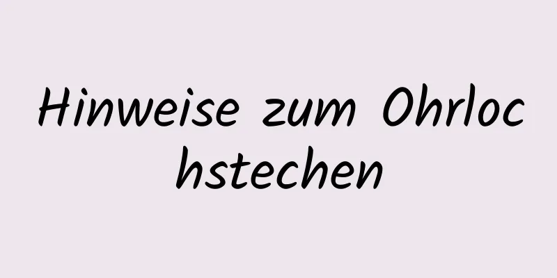 Hinweise zum Ohrlochstechen