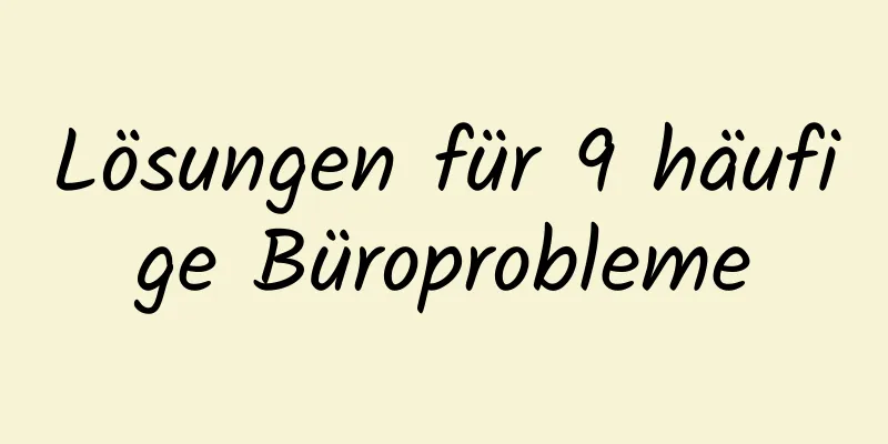 Lösungen für 9 häufige Büroprobleme