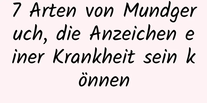 7 Arten von Mundgeruch, die Anzeichen einer Krankheit sein können