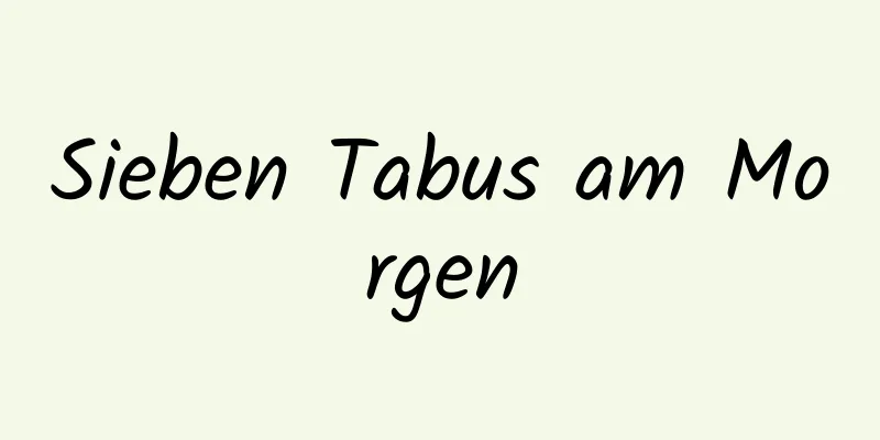 Sieben Tabus am Morgen