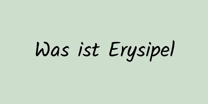 Was ist Erysipel