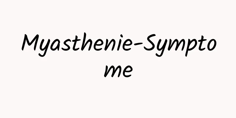 Myasthenie-Symptome