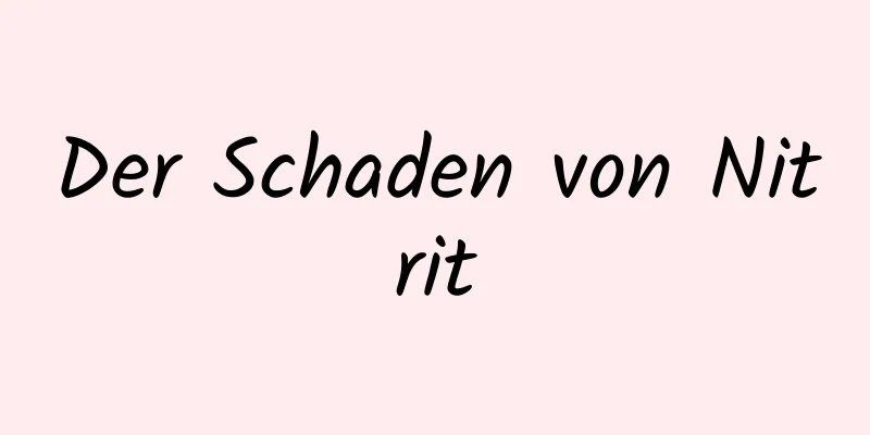 Der Schaden von Nitrit