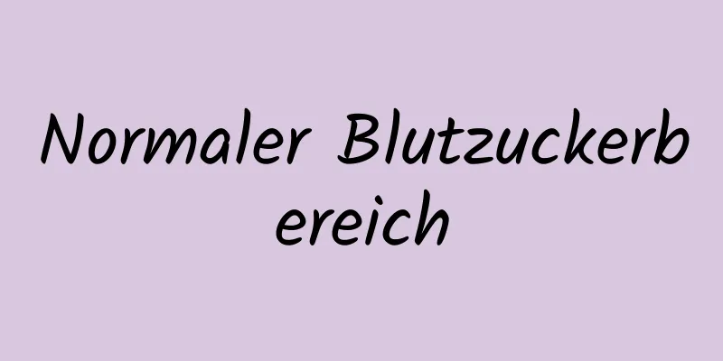 Normaler Blutzuckerbereich