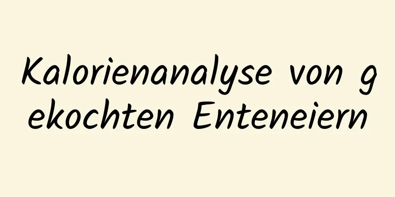Kalorienanalyse von gekochten Enteneiern