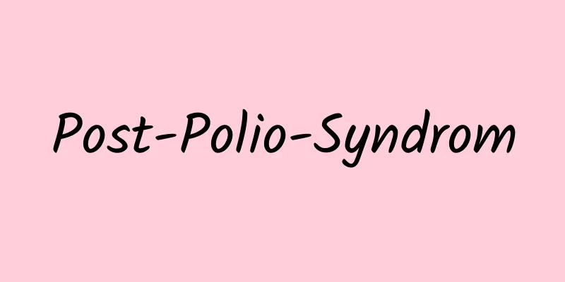 Post-Polio-Syndrom