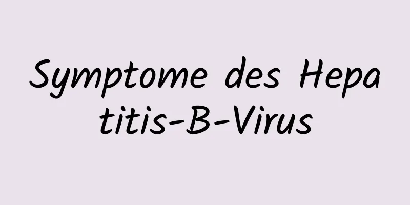Symptome des Hepatitis-B-Virus