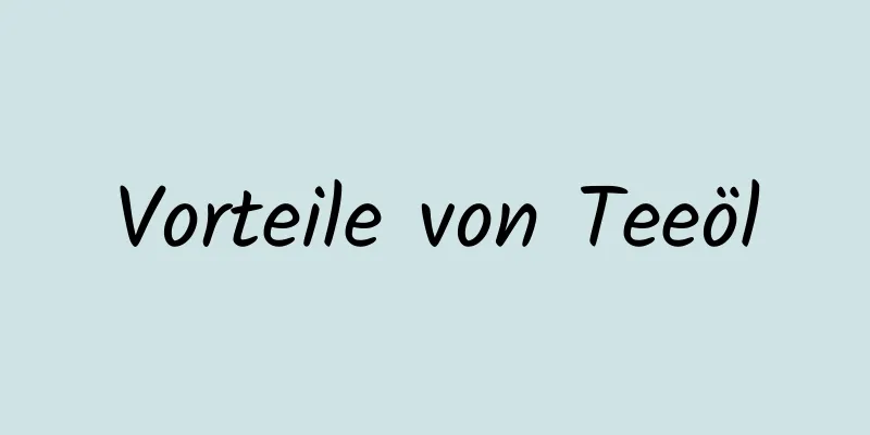 Vorteile von Teeöl