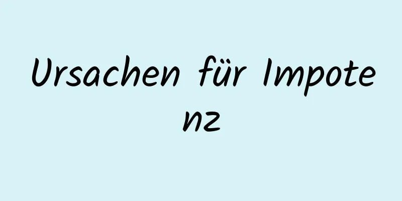 Ursachen für Impotenz