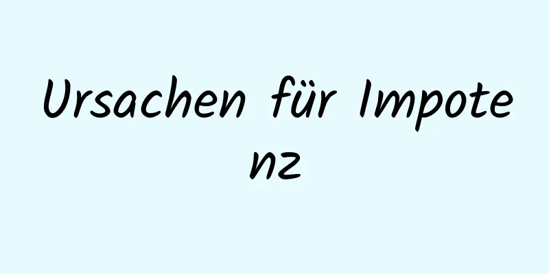 Ursachen für Impotenz
