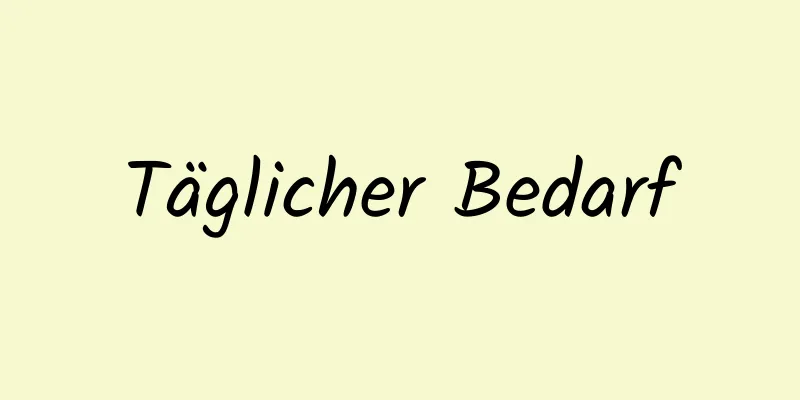 Täglicher Bedarf