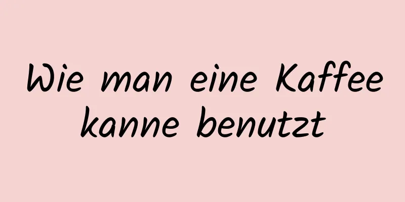 Wie man eine Kaffeekanne benutzt