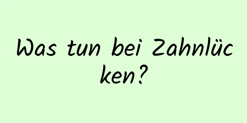 Was tun bei Zahnlücken?