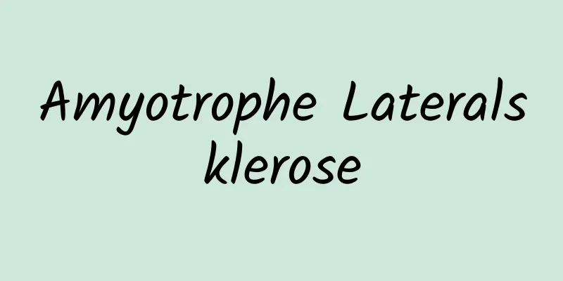 Amyotrophe Lateralsklerose