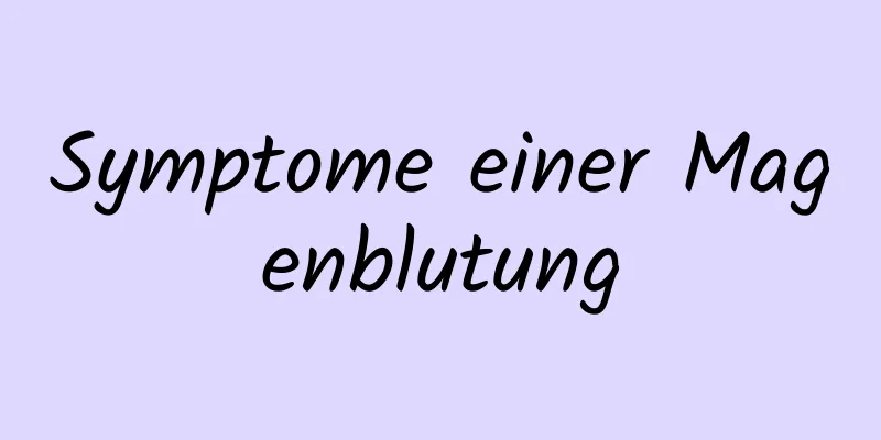 Symptome einer Magenblutung