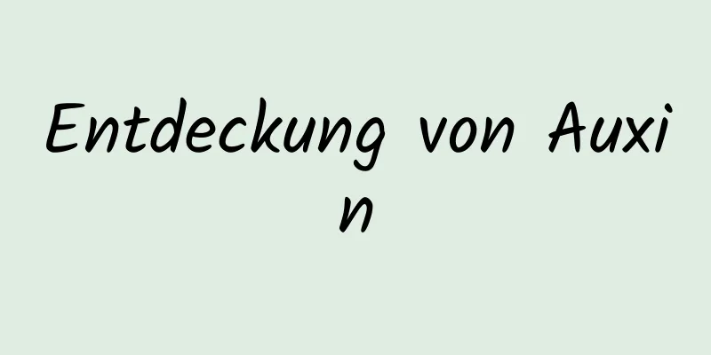 Entdeckung von Auxin