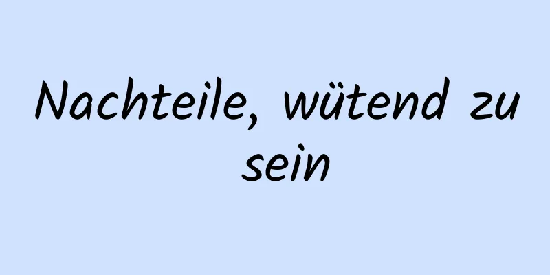 Nachteile, wütend zu sein