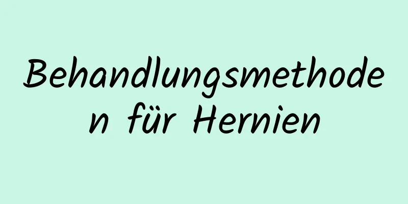 Behandlungsmethoden für Hernien