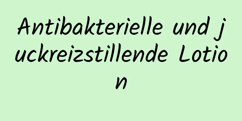 Antibakterielle und juckreizstillende Lotion