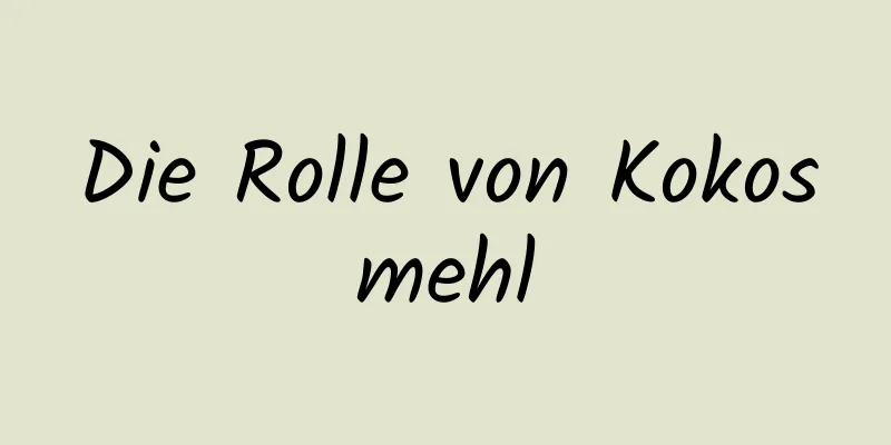 Die Rolle von Kokosmehl