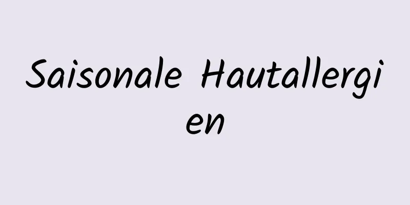 Saisonale Hautallergien