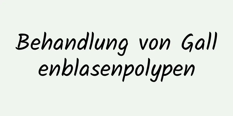 Behandlung von Gallenblasenpolypen