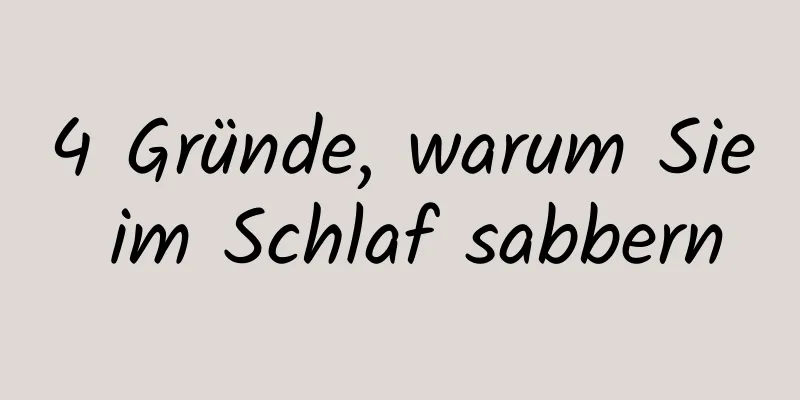 4 Gründe, warum Sie im Schlaf sabbern