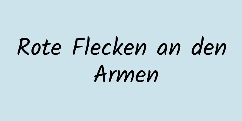 Rote Flecken an den Armen