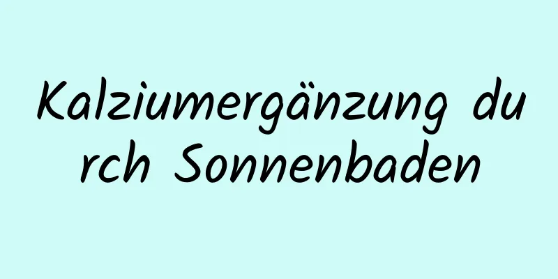 Kalziumergänzung durch Sonnenbaden