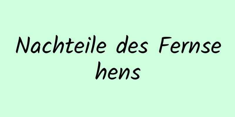Nachteile des Fernsehens