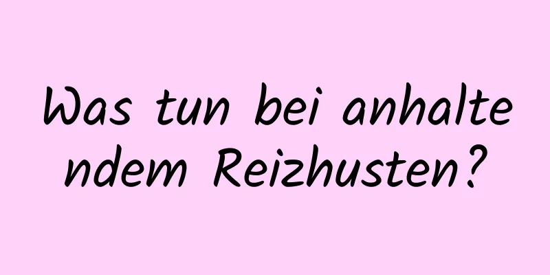 Was tun bei anhaltendem Reizhusten?