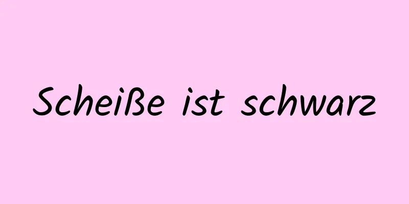 Scheiße ist schwarz