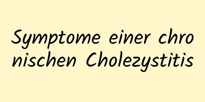 Symptome einer chronischen Cholezystitis