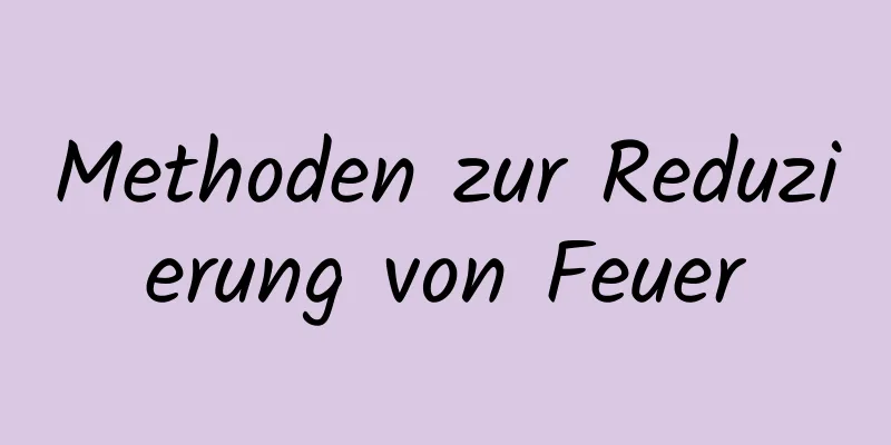 Methoden zur Reduzierung von Feuer