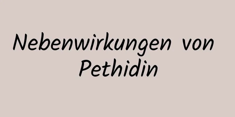 Nebenwirkungen von Pethidin