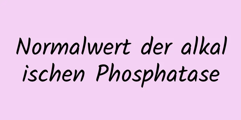 Normalwert der alkalischen Phosphatase