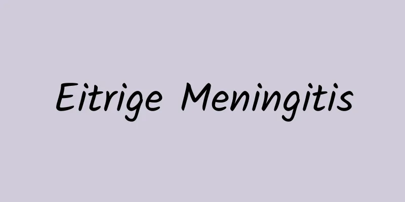 Eitrige Meningitis