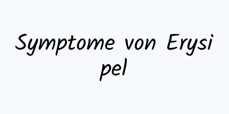 Symptome von Erysipel