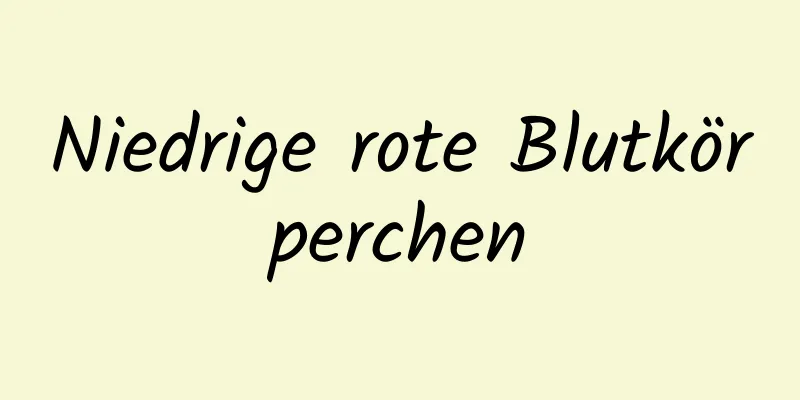 Niedrige rote Blutkörperchen