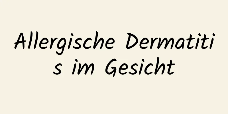 Allergische Dermatitis im Gesicht
