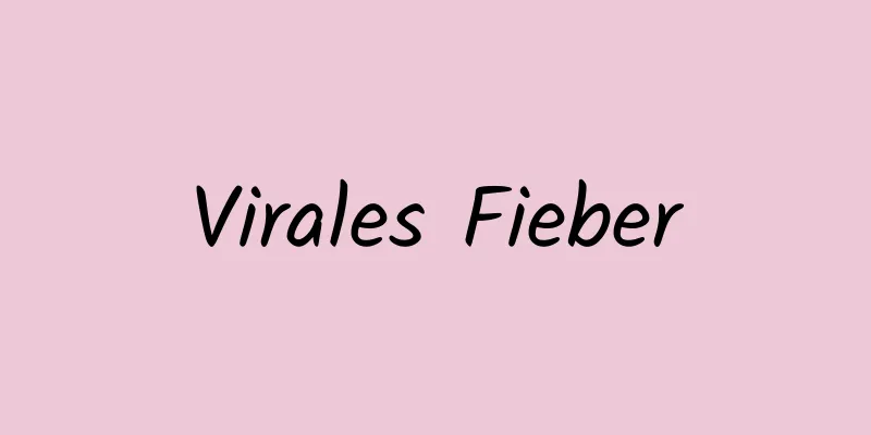 Virales Fieber