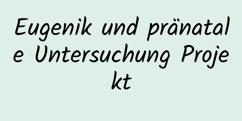 Eugenik und pränatale Untersuchung Projekt