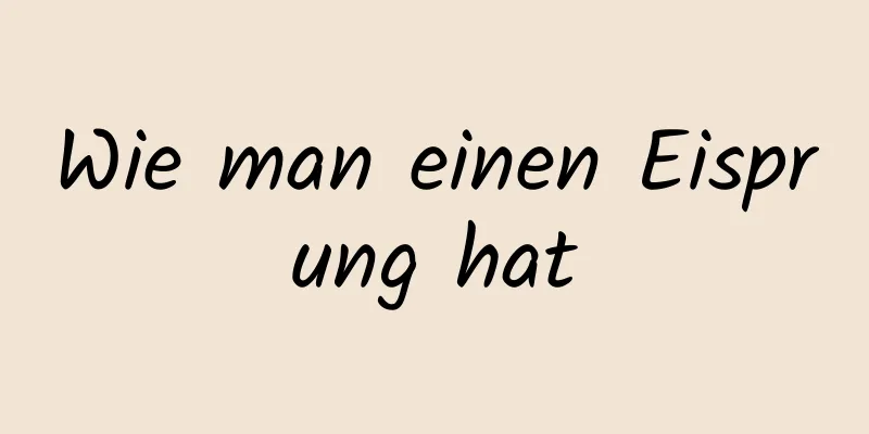 Wie man einen Eisprung hat