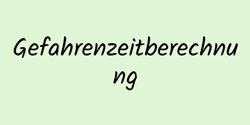 Gefahrenzeitberechnung