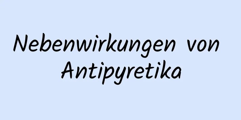 Nebenwirkungen von Antipyretika
