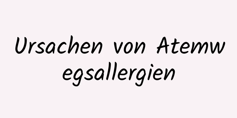 Ursachen von Atemwegsallergien